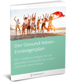 Der Gesund-leben-Einsteigerplan mit den wichtigsten Schritten für deinen Schnellstart in ein gesünderes Leben